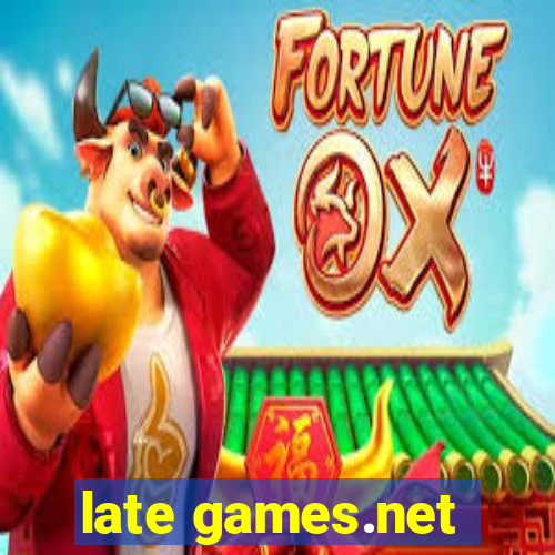 late games.net